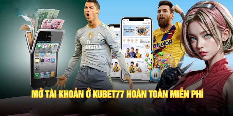 Việc tạo tài khoản cá cược trên nền tảng Kubet777 hoàn toàn miễn phí