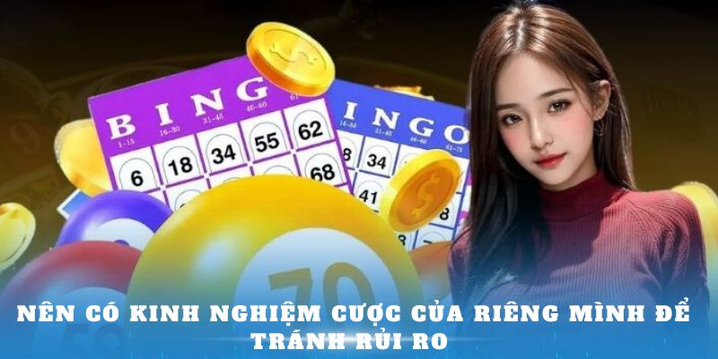 Nên có kinh nghiệm cược của riêng mình để tránh rủi ro